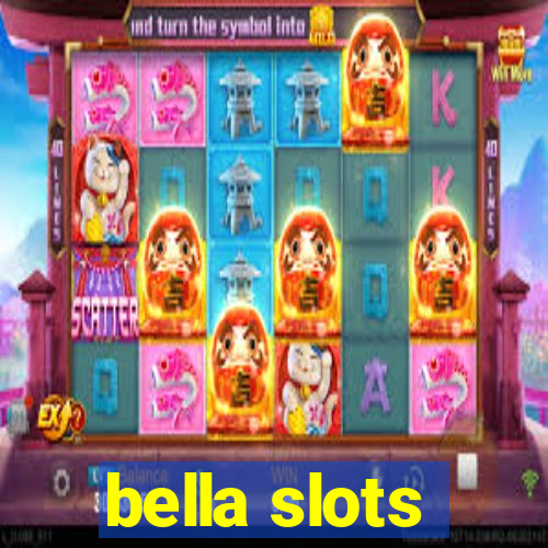 bella slots